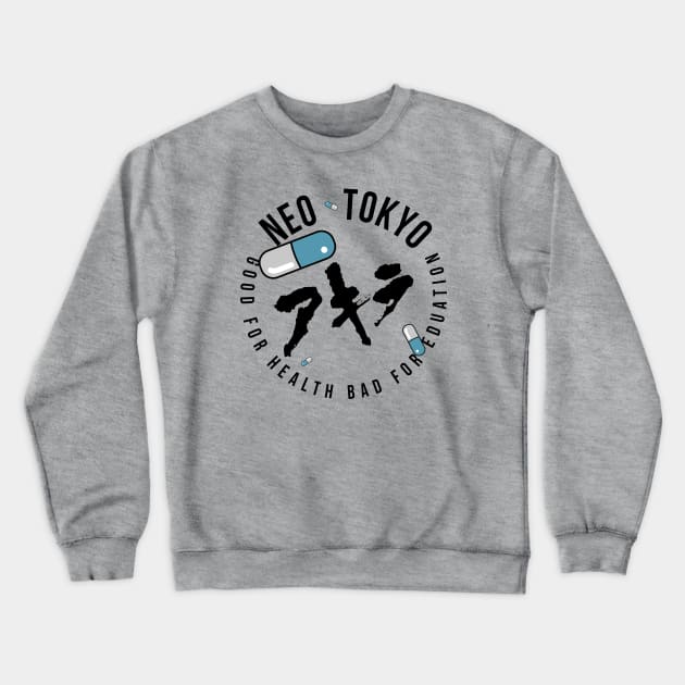 NEO TOKYO 1988 |  ネオ東京都  Good for Health, Bad for Education! Crewneck Sweatshirt by SALENTOmadness